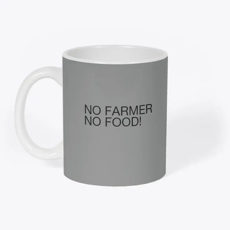 No Farmer No Food!