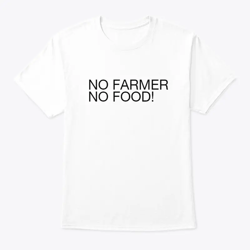 No Farmer No Food!