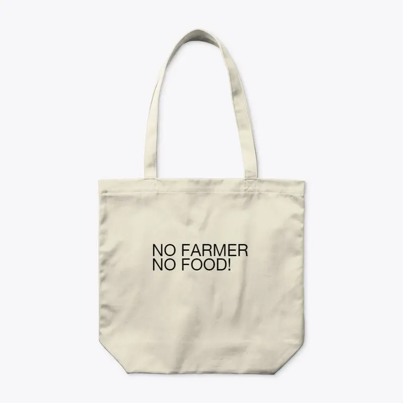 No Farmer No Food!